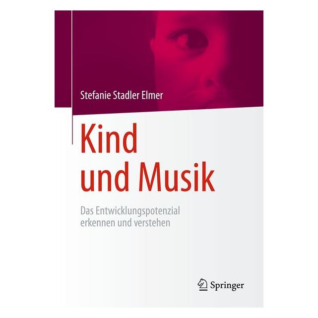 Springer Kind und Musik (Deutsch, Hardcover, Stefanie Stadler Elmer) (9783642416910)