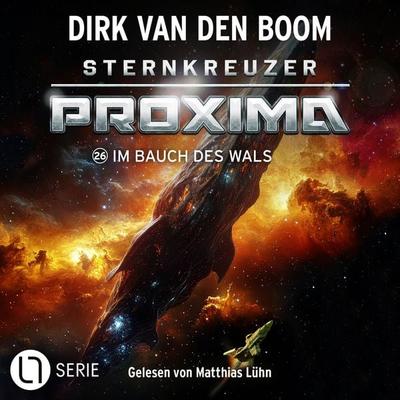 Im Bauch des Wals - Sternkreuzer Proxima, Folge 26 - Dirk van den Boom, Audio, 9783754024188