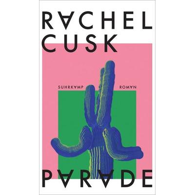 Parade, Gebundene Ausgabe von Rachel Cusk, Suhrkamp, 978-3-518-43195-5