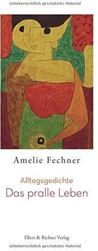 Amelie Fechner - Das pralle Leben: Alltagsgedichte - Preis vom 01.10.2026 17:08:56 h
