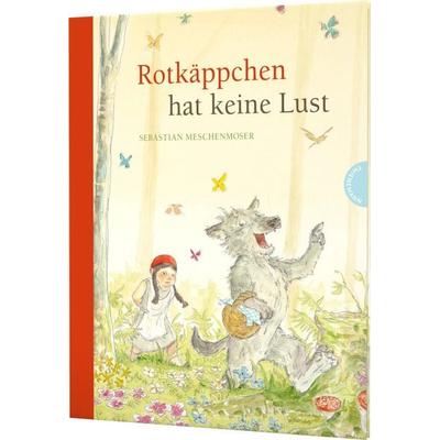 Märchen-Parodien 1: Rotkäppchen hat keine Lust, Gebundene Ausgabe von Sebastian Meschenmoser, Thienemann in der Thienemann-Esslinger Verlag GmbH,