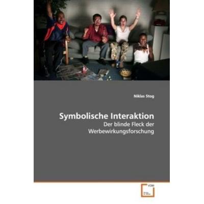 Stog, N: Symbolische Interaktion, Taschenbuch von Niklas Stog, VDM, 978-3-639-09281-3