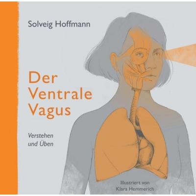Der Ventrale Vagus, Taschenbuch von Solveig Hoffmann, Tredition, 978-3-347-32699-6
