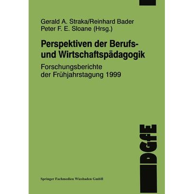 Perspektiven der Berufs- und Wirtschaftspädagogik, Taschenbuch von Gerald A. Straka,Reinhard Bader,Peter F. E. Sloane, VS Verlag für