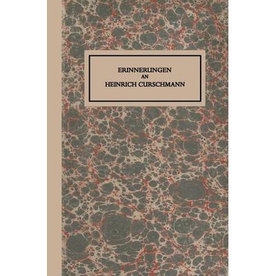 Erinnerungen an Heinrich Curschmann, Taschenbuch von Fritz Curschmann,Hans Curschmann,Heinrich Curschmann,Karl Hirsch, Springer Berlin,