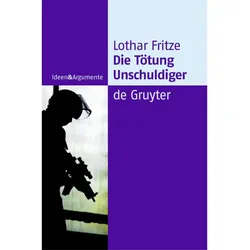 Die Tötung Unschuldiger, Fachbücher von Lothar Fritze