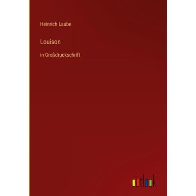 Louison, Gebundene Ausgabe von Heinrich Laube, Outlook, 978-3-368-47463-8