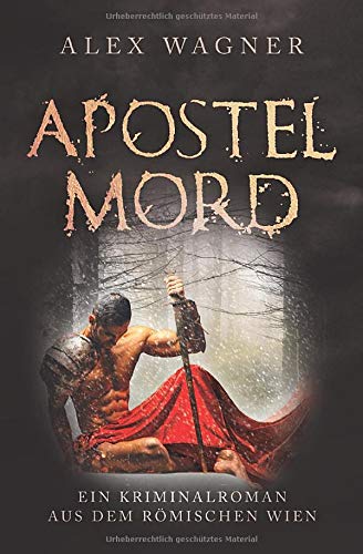 Alex Wagner - Apostelmord: Ein Kriminalroman aus dem römischen Wien (Antike Morde, Band 2) - Preis vom 11.10.2026 03:10:56 h