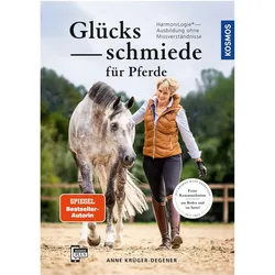 Glücksschmiede für Pferde, Ratgeber von Anne Krüger-Degener