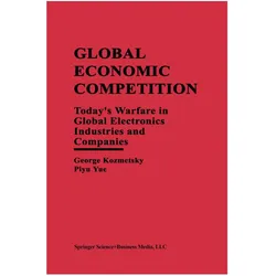 Global Economic Competition, Fachbücher von George Kozmetsky, Piyu Yue