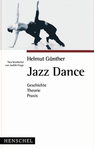 Helmut Günther - Jazzdance: Geschichte, Theorie, Praxis - Preis vom 14.10.2026 23:07:16 h