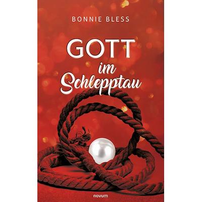 Gott im Schlepptau, Gebundene Ausgabe von Bonnie Bless, Novum Verlag, 978-3-99130-126-4
