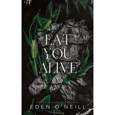 Eat You Alive, Taschenbuch von Eden O'Neill; The Lovely Well