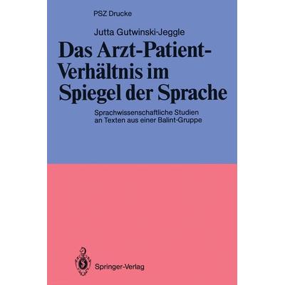 Das Arzt-Patient-Verhältnis im Spiegel der Sprache, Taschenbuch von Jutta Gutwinski-Jeggle, Springer Berlin, 978-3-540-17325-0