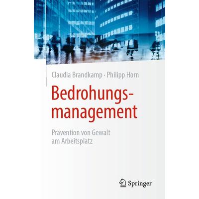 Bedrohungsmanagement, Taschenbuch von Claudia Brandkamp,Philipp Horn, Springer Berlin, 978-3-662-71473-7