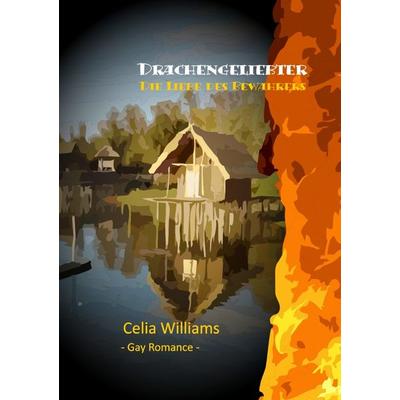 Drachengefährten / Drachengeliebter - Die Liebe des Bewahrers, Taschenbuch von Celia Williams, Epubli, 978-3-7531-7731-1