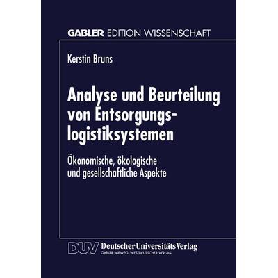 Analyse und Beurteilung von Entsorgungslogistiksystemen, Taschenbuch von Kerstin Bruns, Deutscher Universitätsverlag, 978-3-8244-6530-9
