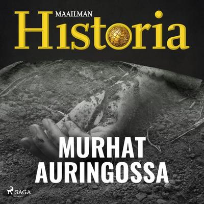 Murhat auringossa - Maailman historia, Audio, 9788727105062