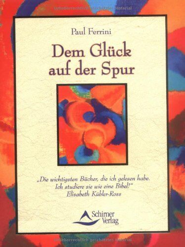 Paul Ferrini - Dem Glück auf der Spur - Preis vom 10.10.2026 11:48:34 h