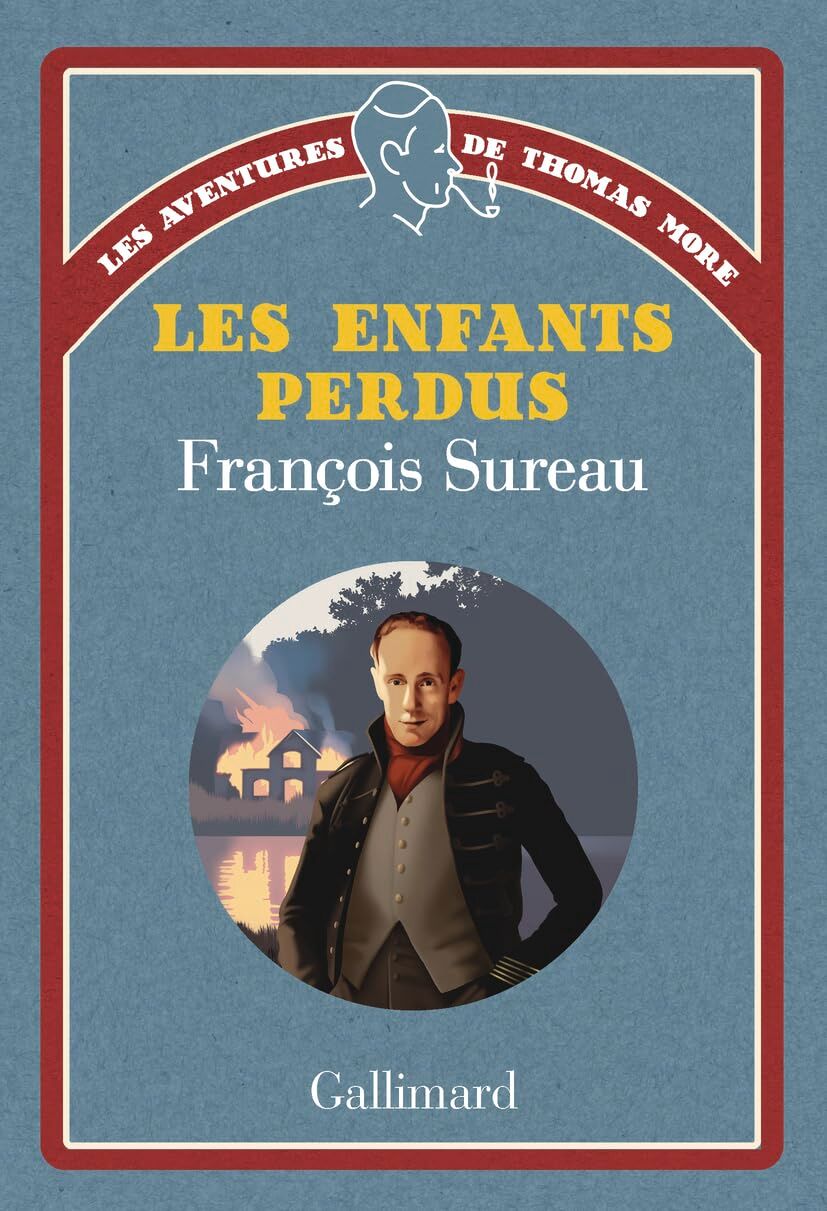 François Sureau - Les aventures de Thomas More. Vol. 1. Les enfants perdus - Preis vom 11.10.2026 15:43:13 h