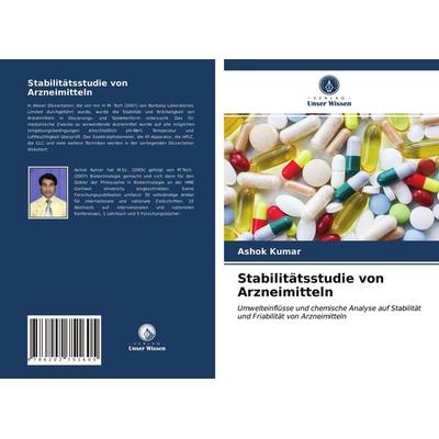 Stabilitätsstudie von Arzneimitteln, Taschenbuch von Ashok Kumar, Verlag Unser Wissen, 978-620-2-75160-5