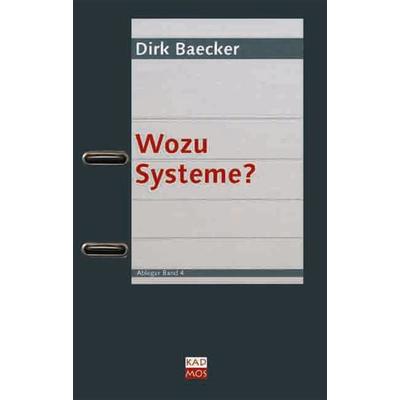 Wozu Systeme?, Paperback von Dirk Baecker, Kulturverlag Kadmos Berlin, 978-3-86599-053-2