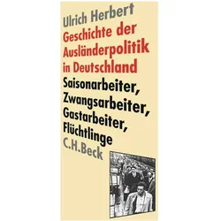 Geschichte der Ausländerpolitik in Deutschland, Sachbücher von Ulrich Herbert