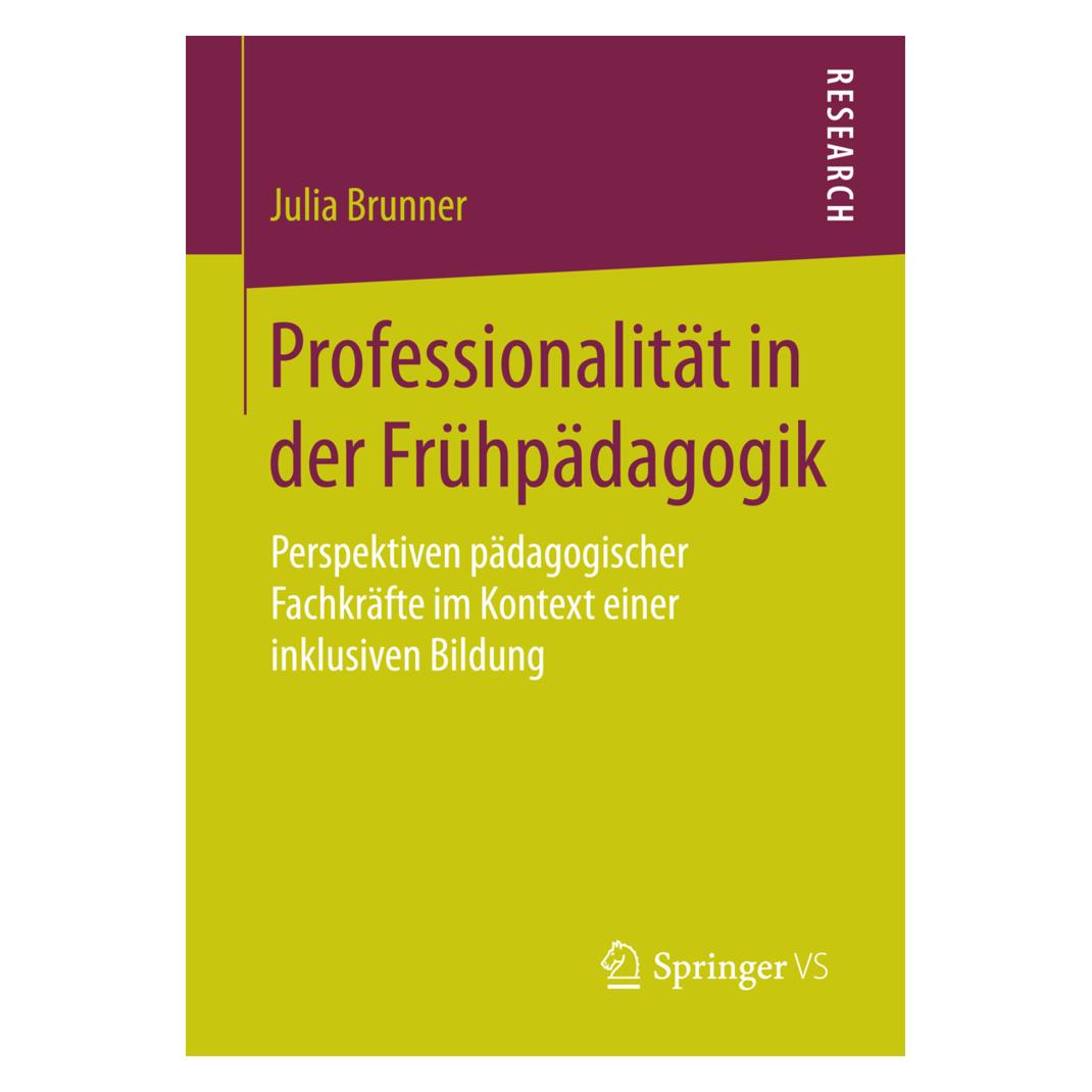 Springer Professionalität in der Frühpädagogik (Deutsch, Softcover, Julia Brunner) (7522249)