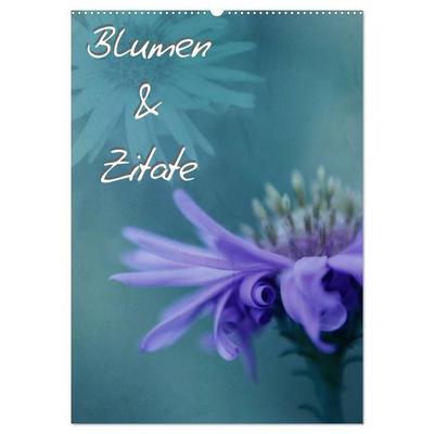 Blumen & Zitate (Wandkalender 2026 DIN A2 hoch), CALVENDO Monatskalender