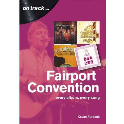 Fairport Convention, Taschenbuch von Kevan Furbank, Sonicbond Publishing, 978-1-78952-051-4