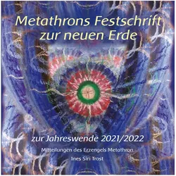 Metathrons Festschrift zur neuen Erde, Ratgeber von Ines Siri Trost
