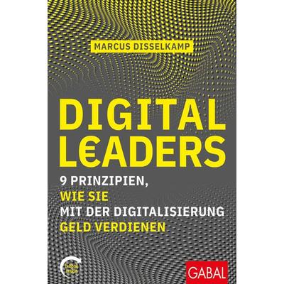 Digital Leaders, Gebundene Ausgabe von Marcus Disselkamp, Gabal, 978-3-96739-069-8
