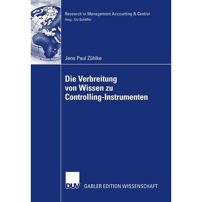 Die Verbreitung von Wissen zu Controlling-Instrumenten, Taschenbuch von Jens Paul Zühlke, Deutscher Universitätsverlag, 978-3-8350-0547-1