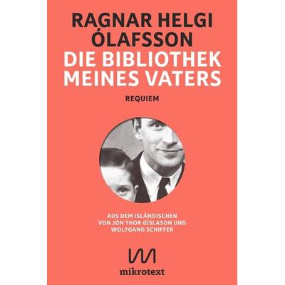 Die Bibliothek meines Vaters, Gebundene Ausgabe von Ragnar Helgi Ólafsson, Mikrotext, 978-3-948631-64-2