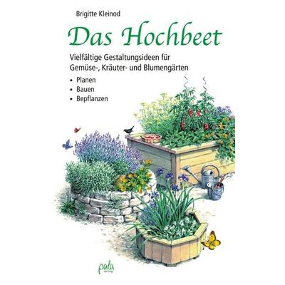 Das Hochbeet, Gebundene Ausgabe von Brigitte Kleinod, Pala