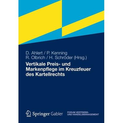 Vertikale Preis- und Markenpflege im Kreuzfeuer des Kartellrechts, Gebundene Ausgabe von , Betriebswirtschaftlicher Verlag Gabler, 978-3-8349-3922-7