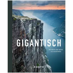 Bildband Gigantisch, Ratgeber von Cornelia Heinrich, Robertua Fischer, Birgit Adam, Karen Dengler, Iris Schaper, Rita Henss, Thomas Horsmann, Dirk Thomsen, Kunth Verlag