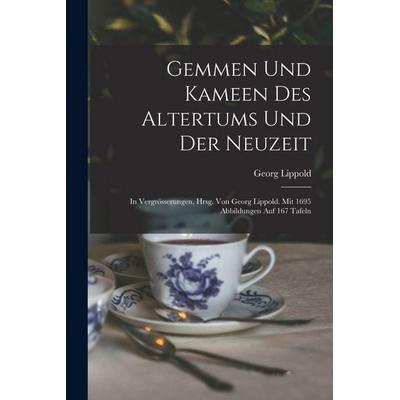 Gemmen und Kameen des Altertums und der Neuzeit; in Vergrösserungen, hrsg. von Georg Lippold. Mit 1695 Abbildungen auf 167 Tafeln, Taschenbuch von
