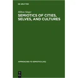 Semiotics of Cities, Selves, and Cultures, Fachbücher von Milton Singer