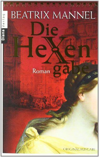 Beatrix Mannel - Die Hexengabe: Roman - Preis vom 05.10.2026 03:47:11 h