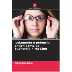 Isolamento e potencial antioxidante de Euphorbia hirta Linn, Fachbücher von Ashish Kandalkar