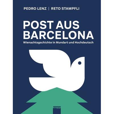 Post aus Barcelona, Gebundene Ausgabe von Pedro Lenz,Reto Stampfli, Knapp Verlag, 978-3-906311-90-6