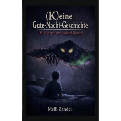 (K)eine Gute-Nacht-Geschichte, Taschenbuch von Melli Zander, BoD – Books on Demand, 978-3-695-73528-0