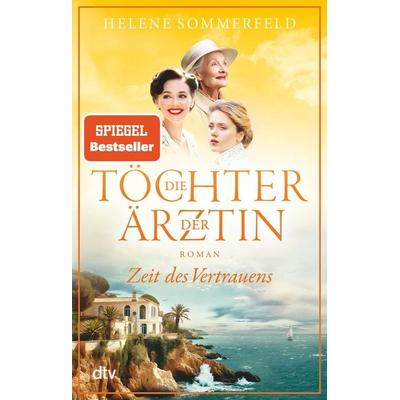 Die Töchter der Ärztin, Taschenbuch von Helene Sommerfeld, dtv, 978-3-423-22069-9