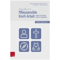 Handbuch Milieusensible Konfi-Arbeit, Fachbücher von Thomas Schlag, Wolfgang Ilg, Heinzpeter Hempelmann, Markus Weimer, Corinna Schubert, Evelyn Krimmer, Benjamin Schliesser, Benjamin Stahl