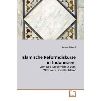 Gröschl, S: Islamische Reformdiskurse in Indonesien:, Taschenbuch von Simone Gröschl, VDM, 978-3-639-24784-8