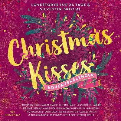 Christmas Kisses. Ein Adventskalender (Christmas Kisses. Ein Adventskalender) - Alexandra Flint,Sandra Grauer,Stefanie Hasse,Jennifer Alice