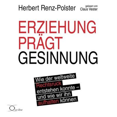 Erziehung prägt Gesinnung - Herbert Renz-Polster, CD, 9783956164699