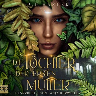 Die Töchter der ersten Mutter - P. P. Hasler, Audio, 9783987474323