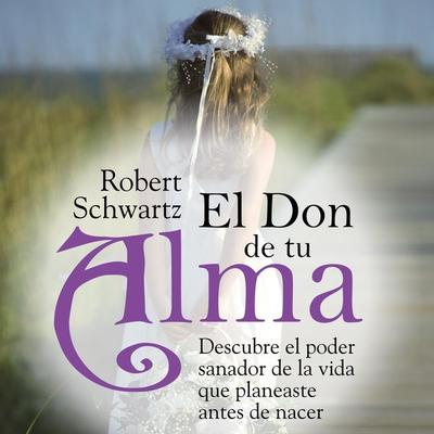 El don de tu alma - Robert Schwartz, Audio, 9789178759064